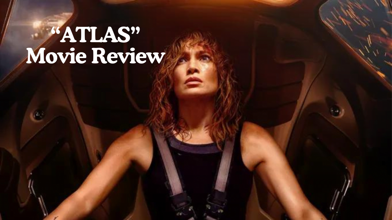 "ATLAS" Movie Review The Action SciFi Saga Of Jennifer Lopez Isn't