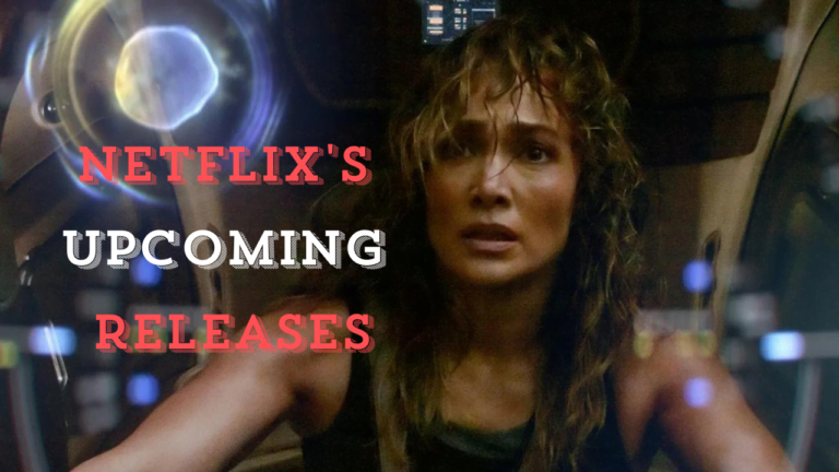 Netflix's Upcoming releases